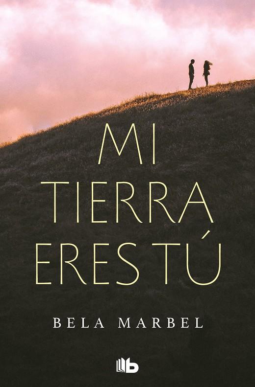 MI TIERRA ERES TU | 9788413140186 | MARBEL, BELA