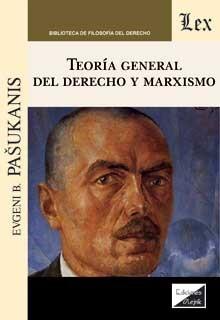 TEORIA GENERAL DEL DERECHO Y MARXISMO | 9789563928525 | PASUKANIS, EVGENI