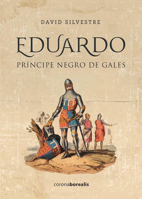 EDUARDO, EL PRINCIPE NEGRO DE GALES | 9788494975530 | SILVESTRE, DAVID
