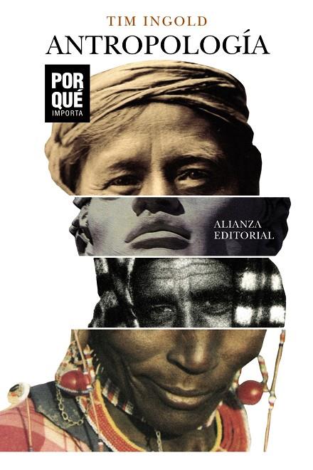 ANTROPOLOGÍA : ¿POR QUÉ IMPORTA? | 9788491818380 | INGOLD, TIM