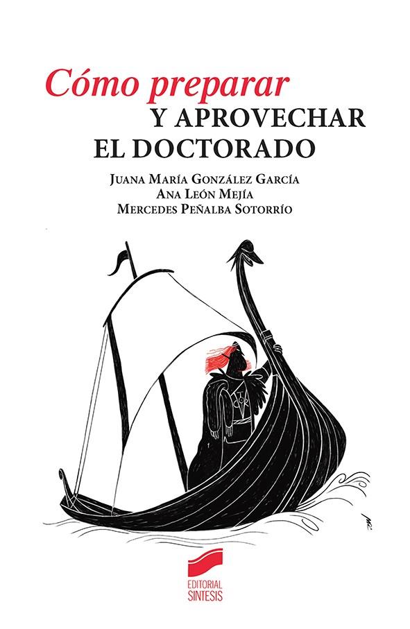 COMO PREPARAR Y APROVECHAR EL DOCTORADO | 9788491712589 | GONZALEZ, JUANA M. / LEON, ANA / PEÑALBA, M.