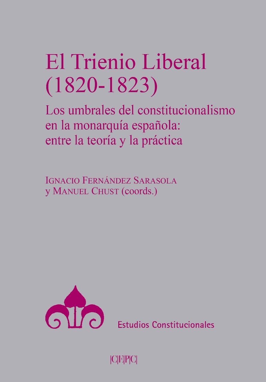 TRIENIO LIBERAL (1820-1823), EL | 9788425919718 | FERNÁNDEZ SARASOLA, IGNACIO / CHUST, MANUEL