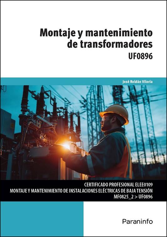 MONTAJE Y MANTENIMIENTO DE TRANSFORMADORES | 9788428372459 | ROLDAN VILORIA, JOSE
