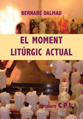 MOMENT LITÚRGIC ACTUAL, EL | 9788498054224 | DALMAU RIBALTA, BERNABÉ