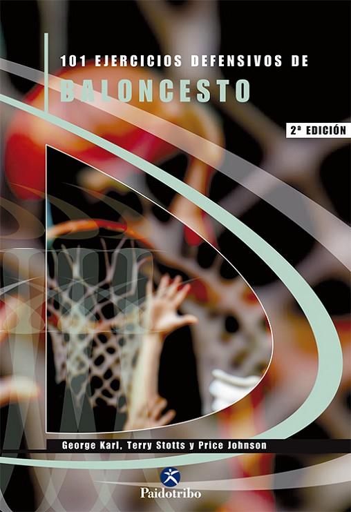CIENTO 1 EJERCICIOS DEFENSIVOS DE BALONCESTO | 9788480195829 | KARL, GEORGE / STOTTS, TERRY / JOHNSON, PRICE