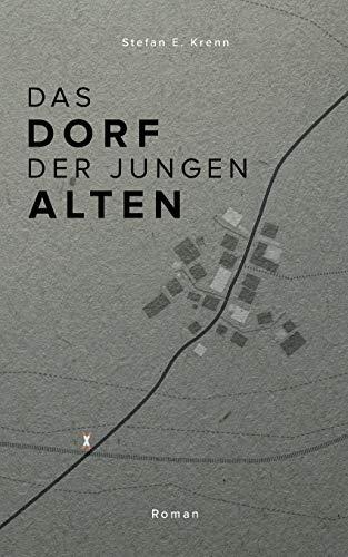 DAS DORF DER JUNGEN ALTEN | 9783752899108 | KRENN, STEFAN EDUARD