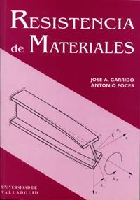 RESISTENCIA DE MATERIALES - 1ª REIMPRESIÓN | 9788477624318 | GARRIDO GARCIA, JOSE ANTONIO / FOCES MEDIAVILLA, ANTONIO MARIA