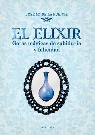 ELIXIR, EL | 9788492545421 | DE LA FUENTE, JOSÉ MARÍA