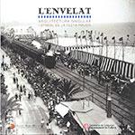 ENVELAT, L'. ARQUITECTURA SINGULAR I SÍMBOL DE LA FESTA MAJOR | 9788439395508