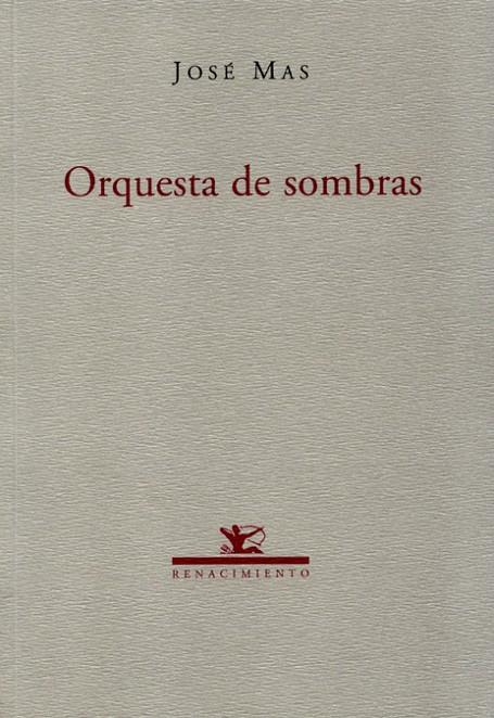 ORQUESTA DE SOMBRAS | 9788484721048 | MAS, JOSE
