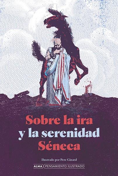 SOBRE LA IRA Y LA SERENIDAD | 9788418933691 | SÉNECA