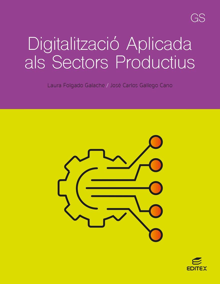 DIGITALITZACIÓ APLICADA ALS SECTORS PRODUCTIUS. GRAU SUPERIOR 2024 | 9788411349338 | FOLGADO GALACHE, LAURA/GALLEGO CANO, JOSÉ CARLOS