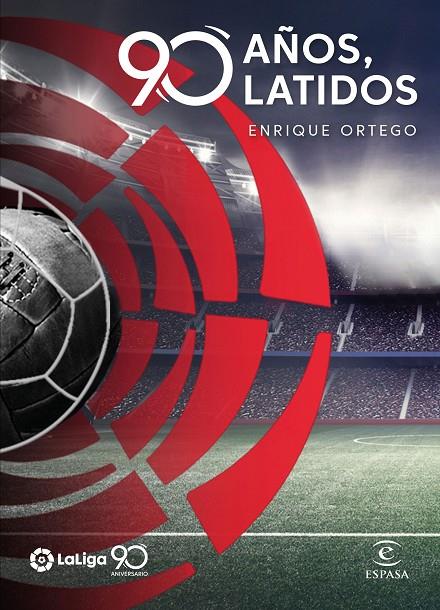 LIGA 90 AÑOS, 90 LATIDOS, LA | 9788467056679 | ORTEGO, ENRIQUE