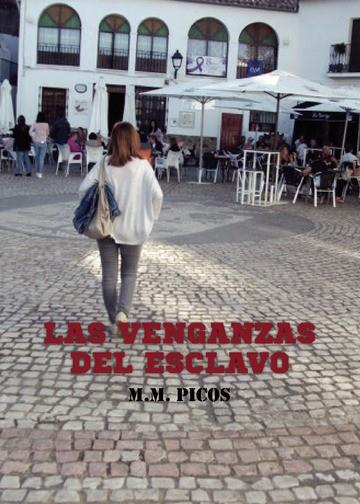 VENGANZAS DEL ESCLAVO, LAS | 9788411599375 | PICOS, M. M.