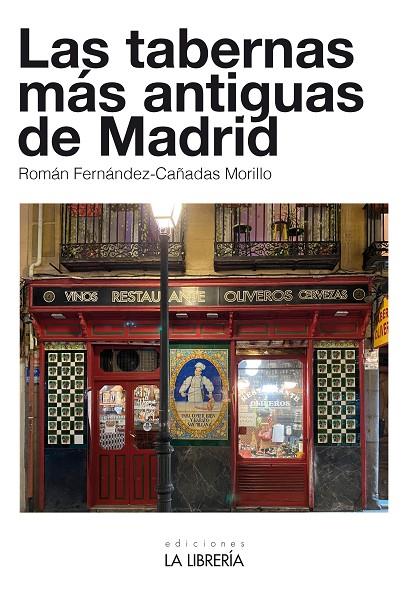 TABERNAS MÁS ANTIGUAS DE MADRID, LAS | 9788498735314 | FERNANDEZ - CAÑADAS MORILLO, FERNANDO