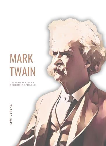 MARK TWAIN : DIE SCHRECKLICHE DEUTSCHE SPRACHE | 9783965428195 | TWAIN, MARK