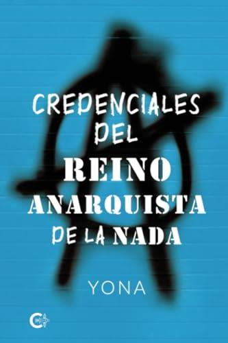 CREDENCIALES DEL REINO ANARQUISTA DE LA NADA | 9788410143111 | YONA