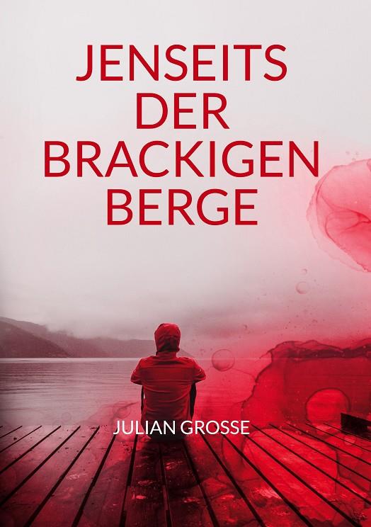 JENSEITS DER BRACKIGEN BERGE | 9783751902700 | GROSSE, JULIAN