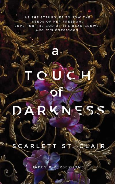 A TOUCH OF DARKNESS (HADES X PERSEPHONE SAGA 1) | 9781728261706 | ST. CLAIR, SCARLETT