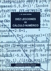 DIEZ LECCIONES DE CÁLCULO NUMÉRICO (2ª RE.) | 9788477627906 | SANZ SERNA, JESUS MARIA