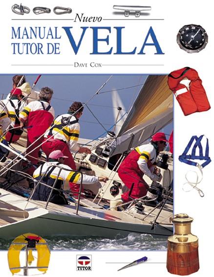 NUEVO MANUAL TUTOR DE LA VELA | 9788479022617 | COX, DAVE