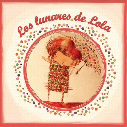 LUNARES DE LOLA, LOS / LOLA'S DOTS | 9788493825201 | ÁLVAREZ GARCÍA, RAQUEL / ÁLVAREZ MARTÍN, XOANA