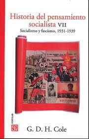 HISTORIA DEL PENSAMIENTO SOCIALISTA VII. SOCIALISMO Y FASCISMO 1931-1939 | 9786071677600 | COLE, GEORGE DOUGLAS HOWARD