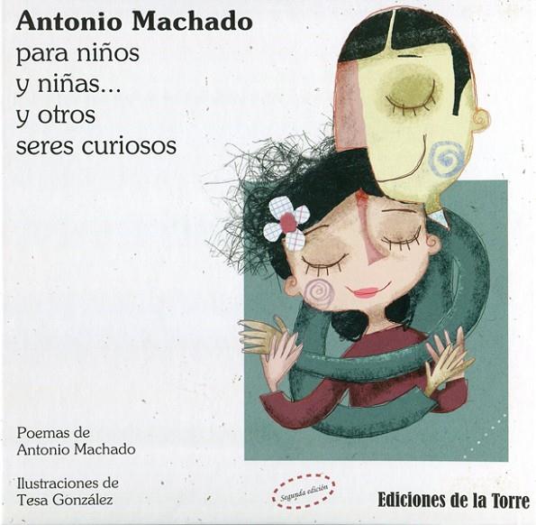 ANTONIO MACHADO PARA NIÑOS Y NIÑAS... Y OTROS SERES CURIOSOS | 9788479603601 | MACHADO, ANTONIO