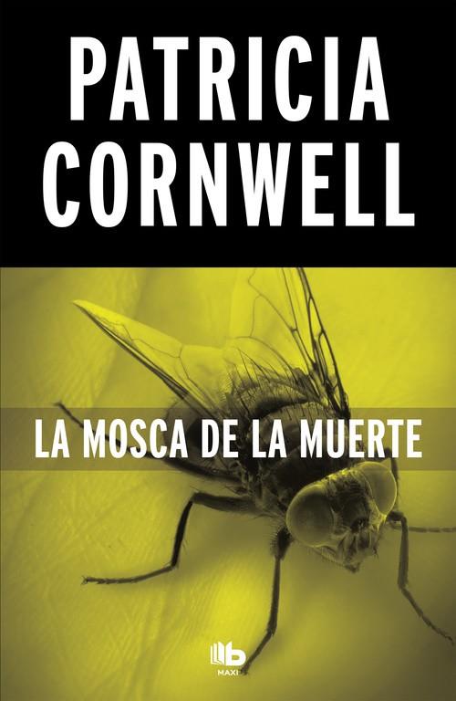 MOSCA DE LA MUERTE, LA | 9788490706268 | CORNWELL, PATRICIA