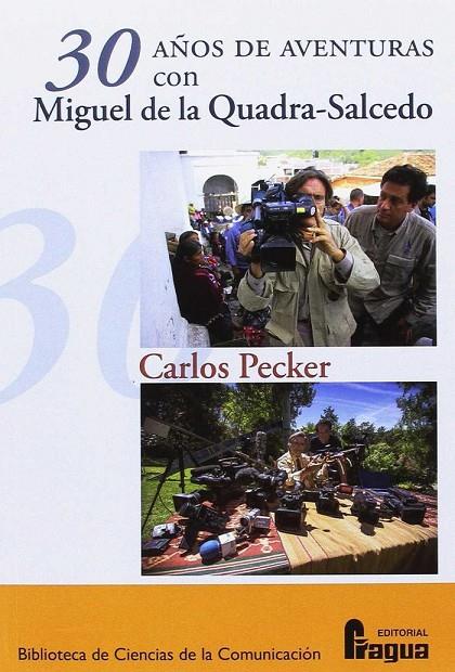 30 AÑOS DE AVENTURAS CON MIGUEL DE LA QUADRA-SALCEDO | 9788470747410 | PECKER PEREZ DE LAMA, CARLOS