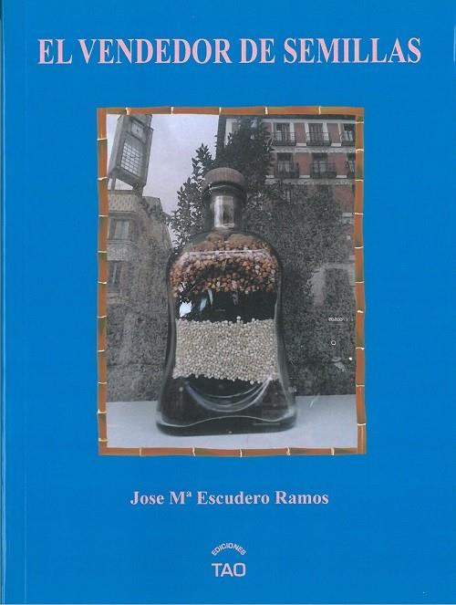 VENDEDOR DE SEMILLAS, EL | 9788493588960 | ESCUDERO RAMOS, JOSE