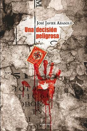 DECISIÓN PELIGROSA, UNA | 9788498435825 | ABASOLO DIAZ DE BASURTO, JOSÉ JAVIER