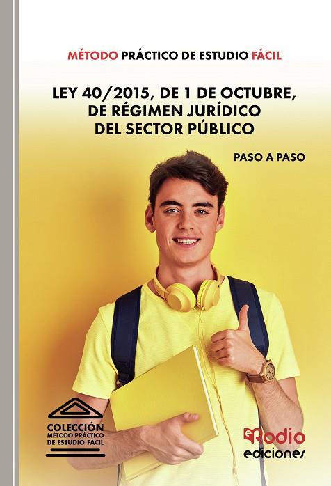 MÉTODO PRÁCTICO DE ESTUDIO FÁCIL. LEY 40 2015, DE 1 DE OCTUBRE, DE RÉGIMEN JURÍDICO DEL SECTOR PÚBLICO | 9788418794902 | AUTORES, VARIOS