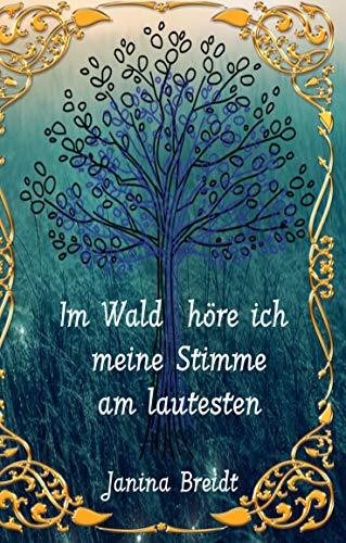 IM WALD HÖRE ICH MEINE STIMME AM LAUTESTEN | 9783744821889 | BREIDT, JANINA