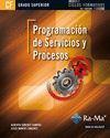 PROGRAMACIÓN DE SERVICIOS Y PROCESOS (GRADO SUPERIOR) | 9788499642406 | SÁNCHEZ CAMPOS, ALBERTO / MONTES SÁNCHEZ, JESÚS