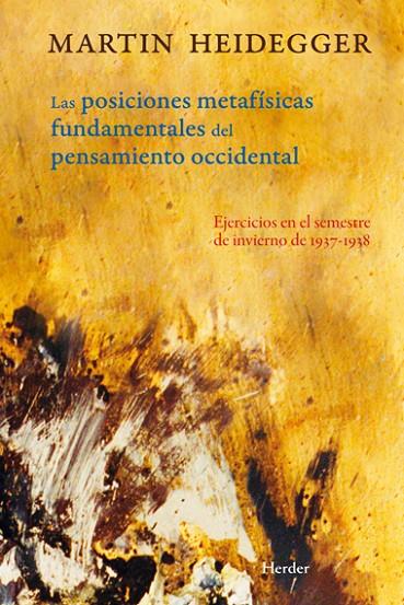 POSICIONES METAFÍSICAS FUNDAMENTALES DEL PENSAMIENTO OCCIDENTAL | 9788425427343 | HEIDEGGER, MARTIN