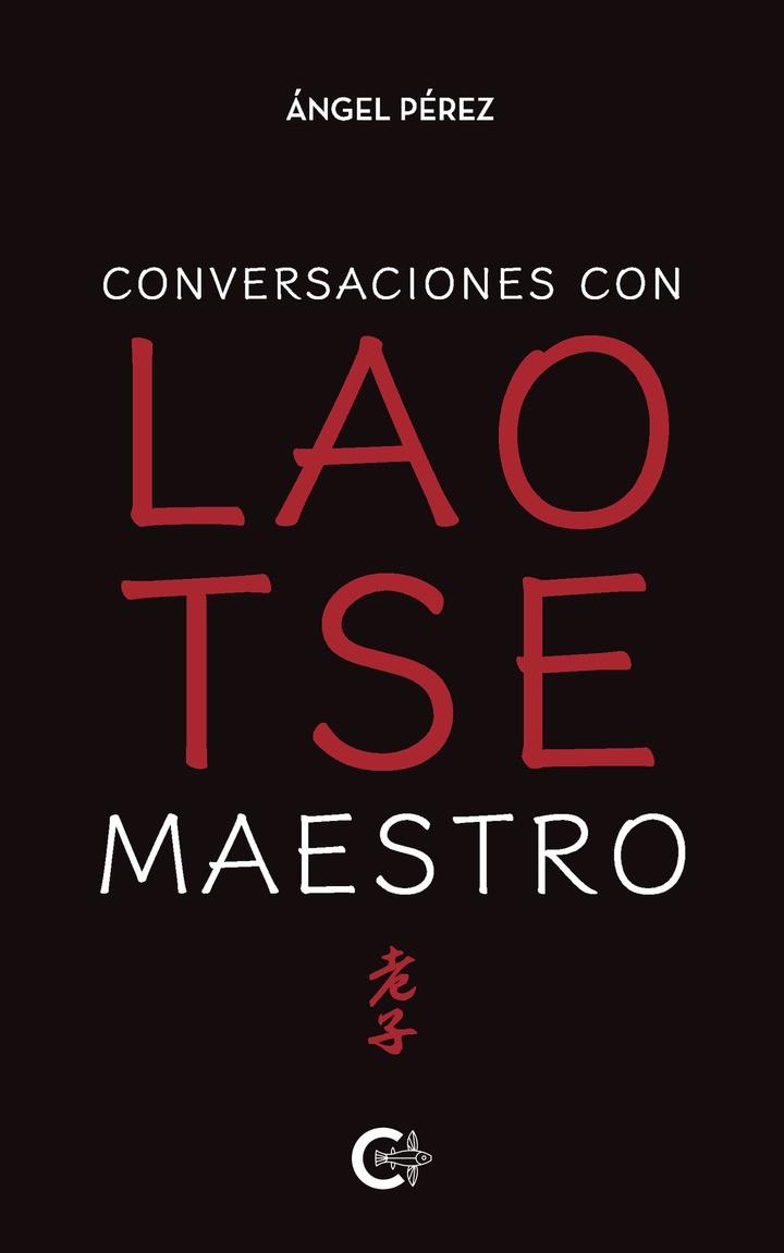 CONVERSACIONES CON LAO TSE MAESTRO | 9791387763152 | PÉREZ, ÁNGEL