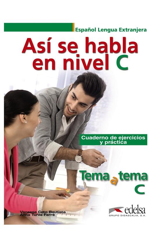 ASÍ SE HABLA EN NIVEL C | 9788490813218 | TURZA FERRÉ, ANNA / COTO BAUTISTA, VANESSA CARMEN