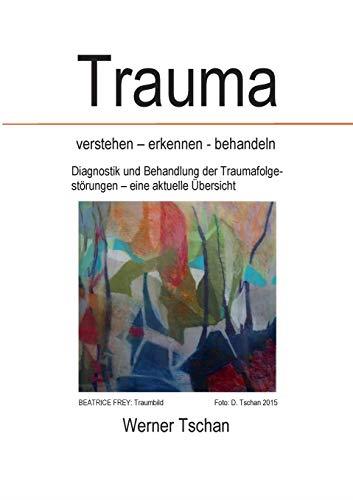 TRAUMA  VERSTEHEN - ERKENNEN - BEHANDELN | 9783738625387 | TSCHAN, WERNER