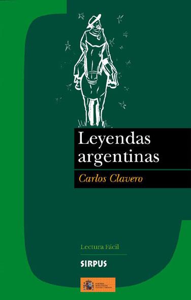 LEYENDAS ARGENTINAS | 9788489902732 | CLAVERO, CARLOS (ADAPTACIÓN)