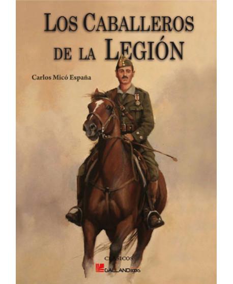 CABALLEROS DE LA LEGIÓN, LOS | 9788493750107 | MICÓ ESPAÑA, CARLOS