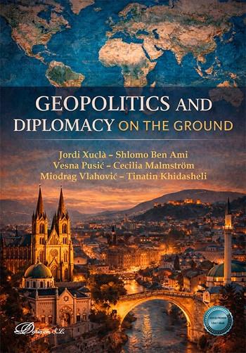 GEOPOLITICS AND DIPLOMACY ON THE GROUND | 9791370069704 | XUCLÁ I COSTA, JORDI / BEN AMI, SHLOMO / PUSIC, VESNA / MALMSTRÖM, CECILIA / VLAHOVIC, MIODRAG