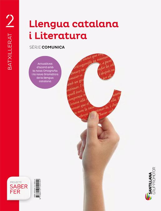 LLENGUA CATALANA I LITERATURA SERIE COMUNICA 2 BTX SABER FER | 9788413150444