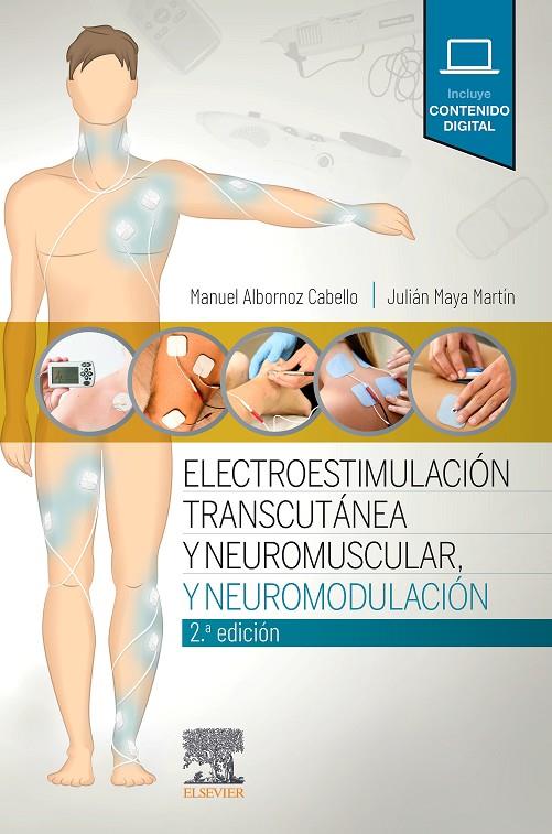 ELECTROESTIMULACIÓN TRANSCUTÁNEA, NEUROMUSCULAR Y NEUROMODULACIÓN (2ª ED.) | 9788491136064 | ALBORNOZ, MANUEL