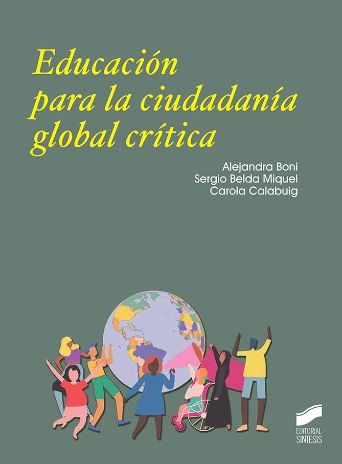 EDUCACION PARA LA CIUDADANIA GLOBAL CRITICA | 9788413570174 | BONI,  ALEJANDRA / BELDA-MIGUEL, SERGIO