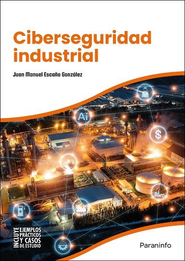 CIBERSEGURIDAD INDUSTRIAL | 9788428365512 | ESCAÑO GONZÁLEZ, JUAN MANUEL