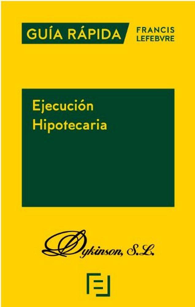 EJECUCION HIPOTECARIA. GUIA RAPIDA | 9788413241456 | JIMENEZ SEGADO, CARMELO / GONZALEZ, HERNAN