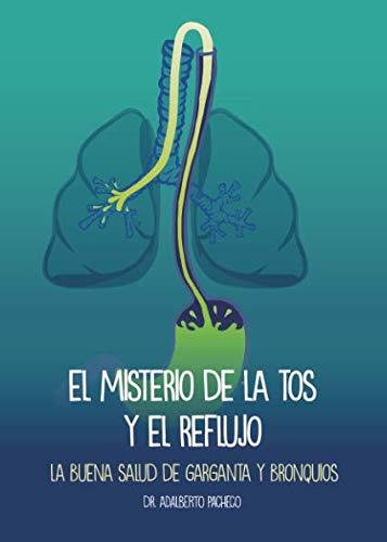 MISTERIO DE LA TOS Y EL REFLUJO, EL | 9788417110635 | PACHECO GALVÁN, ADALBERTO