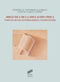 DIDÁCTICA DE LA EDUCACIÓN FÍSICA | 9788497567459 | CONTRERAS JORDAN, ONOFRE RICARDO / GARCÍA LÓPEZ, LUIS MARÍA