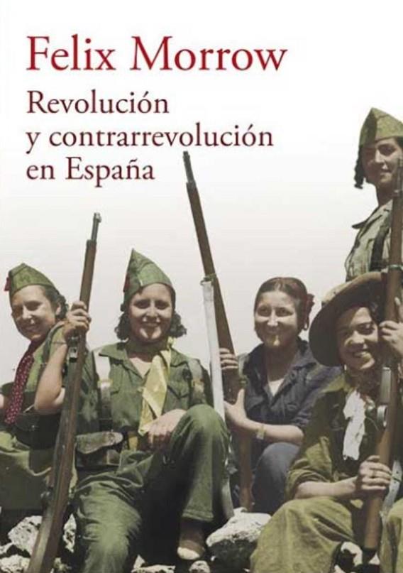 REVOLUCIÓN Y CONTRARREVOLUCIÓN EN ESPAÑA | 9788416285211 | MORROW, FELIX